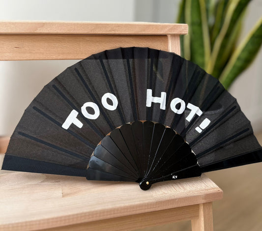 Black hand fan - “TOO HOT!”