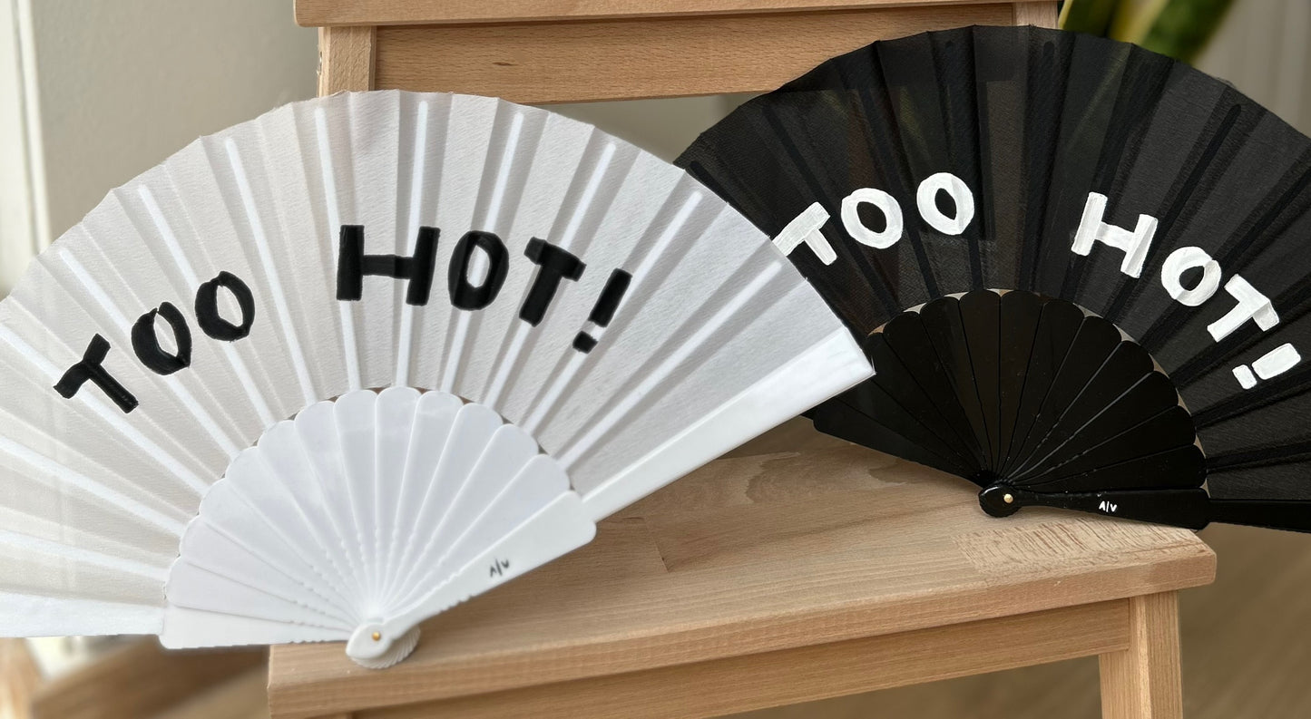 Black hand fan - “TOO HOT!”